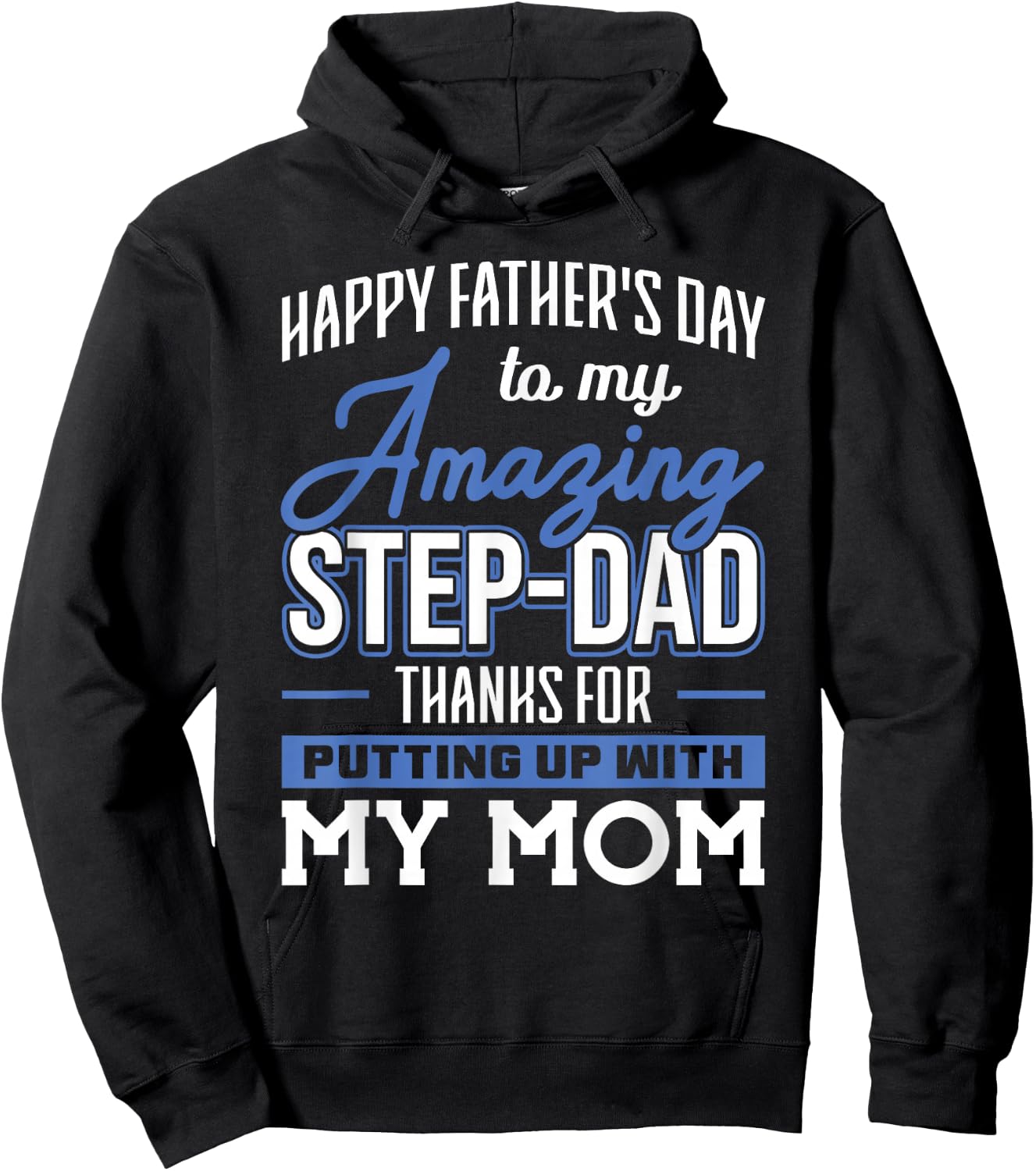 Amazing Step-Dad thanks for Putting up with Mom Fathers Day Hoodie - Hoodie | Black