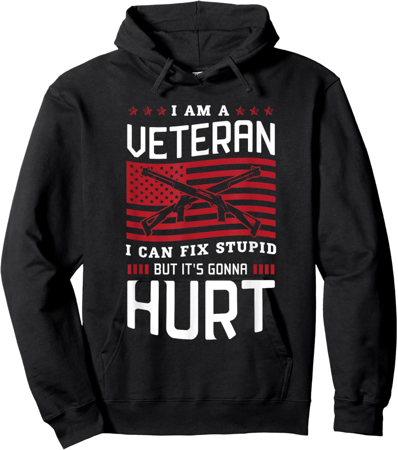 I am a veteran I can fix stupid but it's gonna hurt Veterans Hoodie - Hoodie | Black