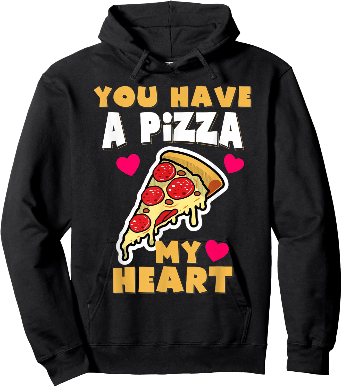 You Have A Pizza My Heart Funny Anniversary Pizza Hoodie - Hoodie | Black