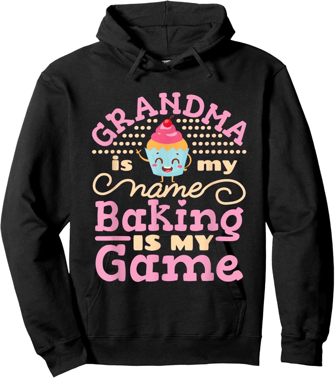 Baker Gifts Grandma Is My Name Baking Is My Game Cute Baking Hoodie - Hoodie | Black