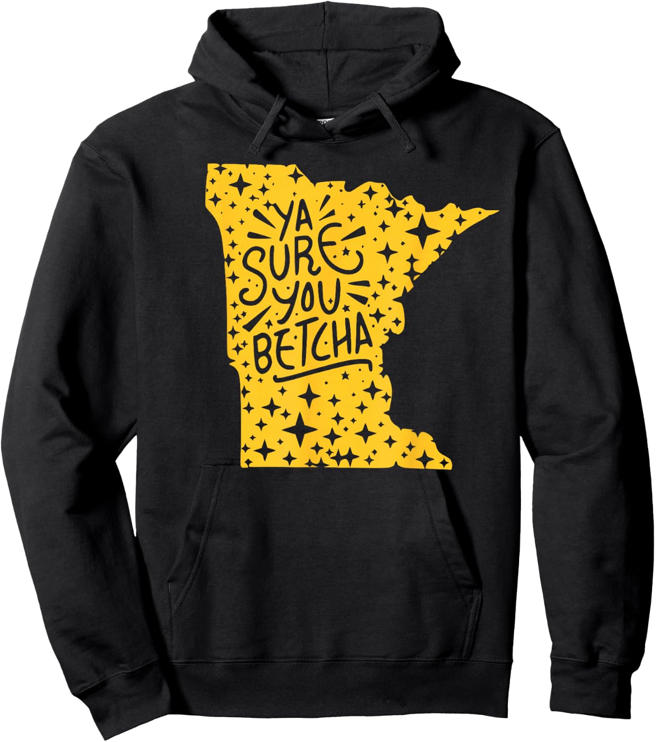 YA SURE YOU BETCHA Funny Minnesota Midwest Expression Saying Hoodie - Hoodie | Black