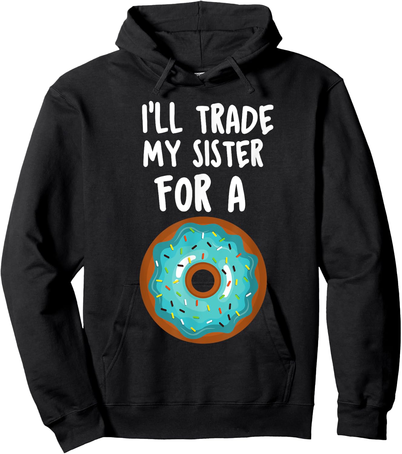 Funny Donut Shirt I'll Trade My Sister For A Donut Kids Hoodie - Hoodie | Black
