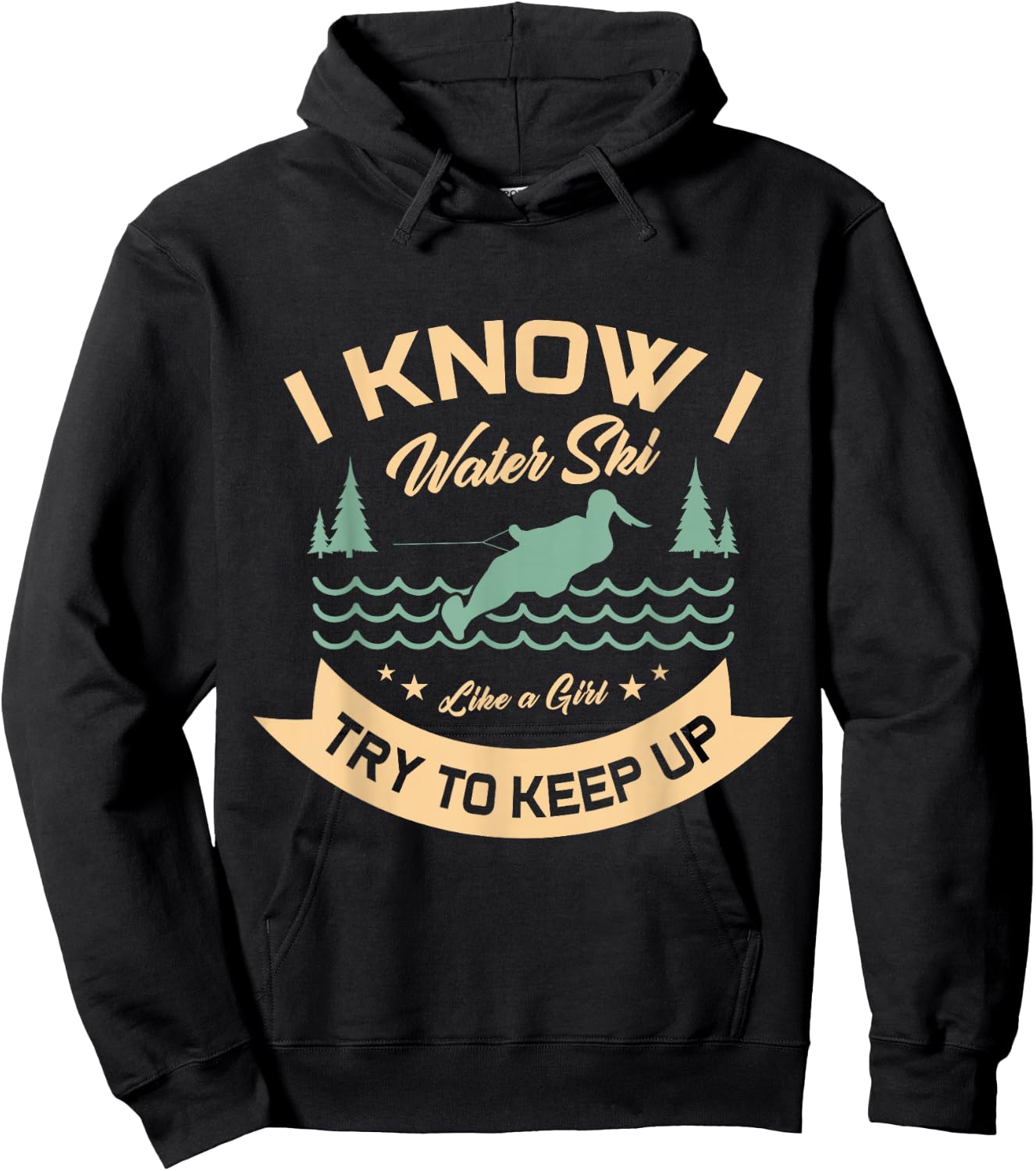 I know I water ski like a girl try to keep up water skiing Hoodie - Hoodie | Black