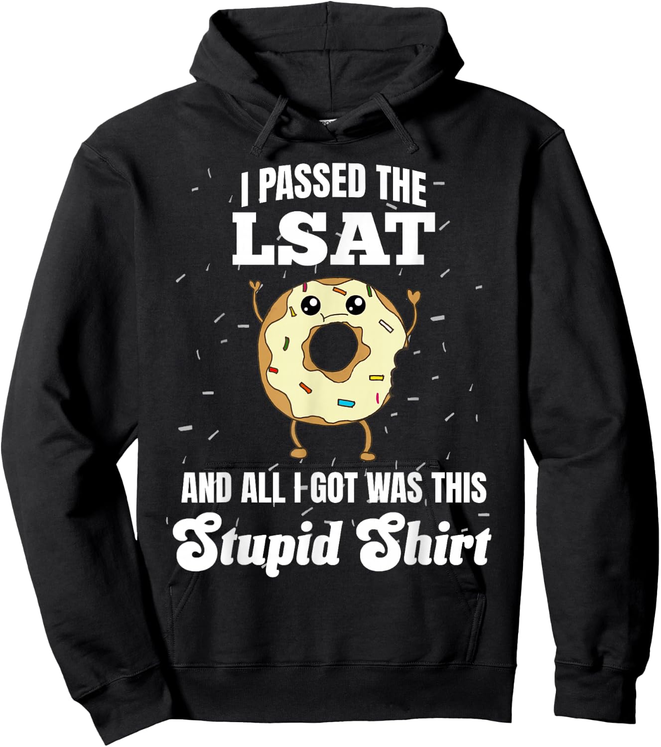 I Just Passed the LSAT Law School Admission Test Stupid Hoodie - Hoodie | Black