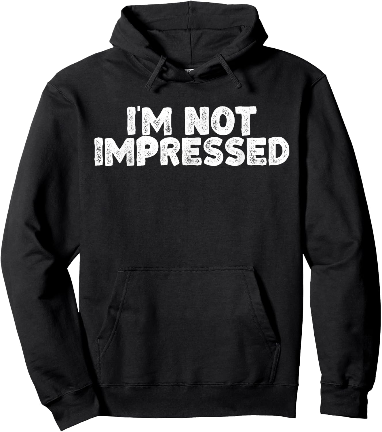 I'm Not Impressed Funny Sarcastic Joke Unimpressed Graphic Hoodie - Hoodie | Black