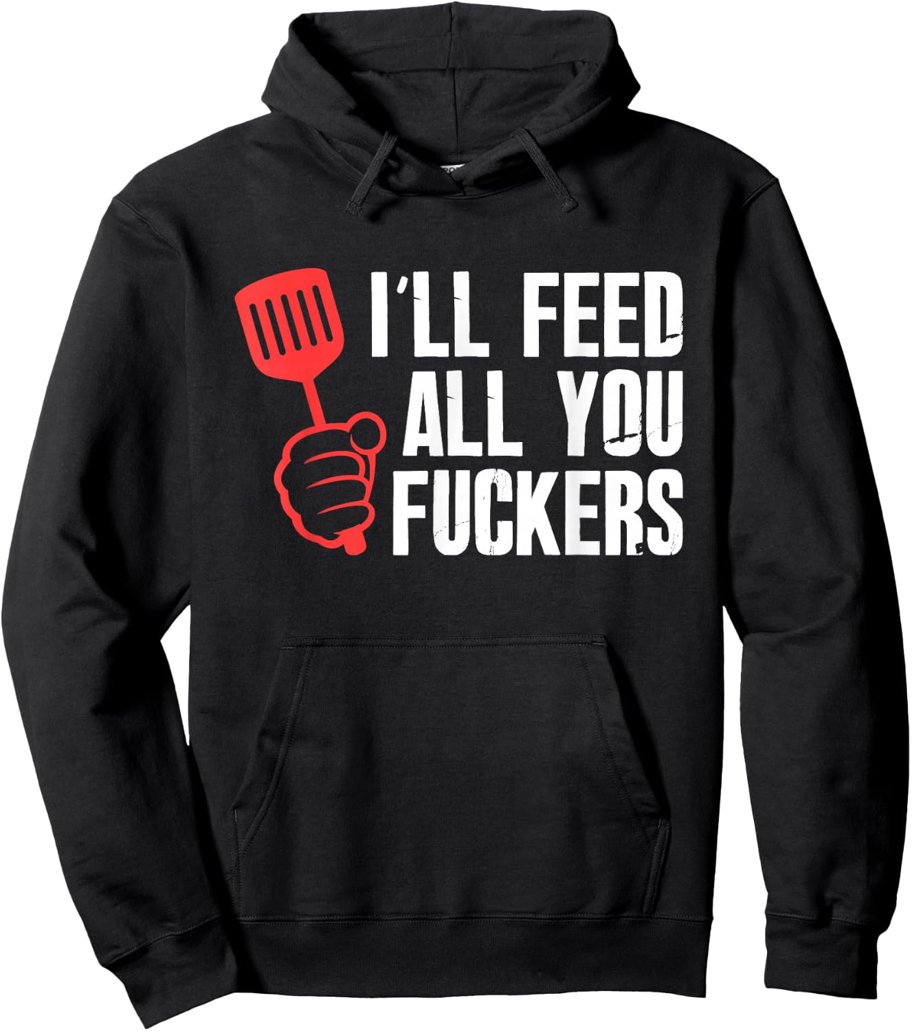 ill Feed All You Fckers Hilarious BBQ Kitchen Cook Grilling Hoodie - Hoodie | Black