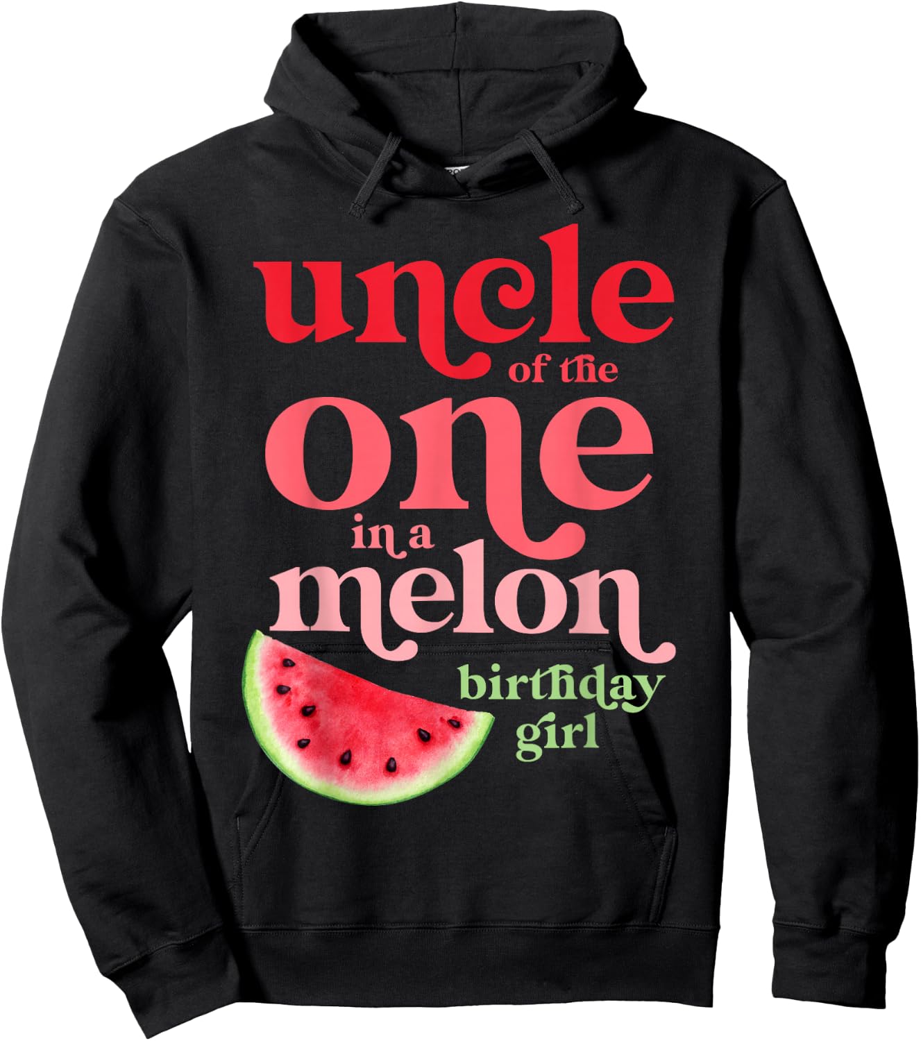 Uncle of the One In A Melon Birthday Girl Watermelon First Hoodie - Hoodie | Black