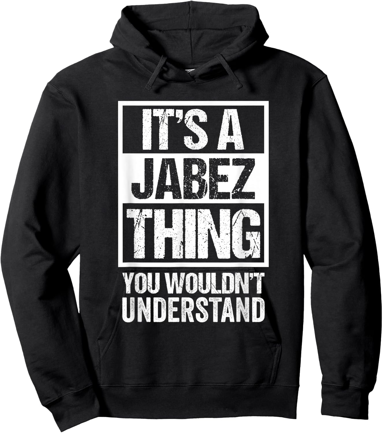 It's A Jabez Thing You Wouldn't Understand First Name Hoodie - Hoodie | Black