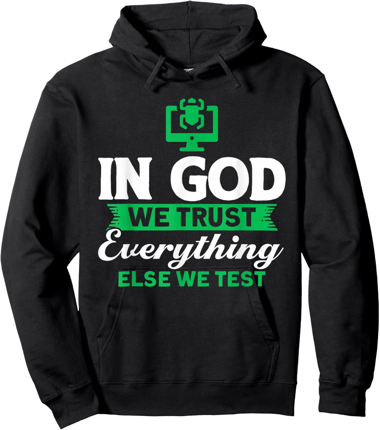 We trust in God Everything else we test QA testers Hoodie - Hoodie | Black