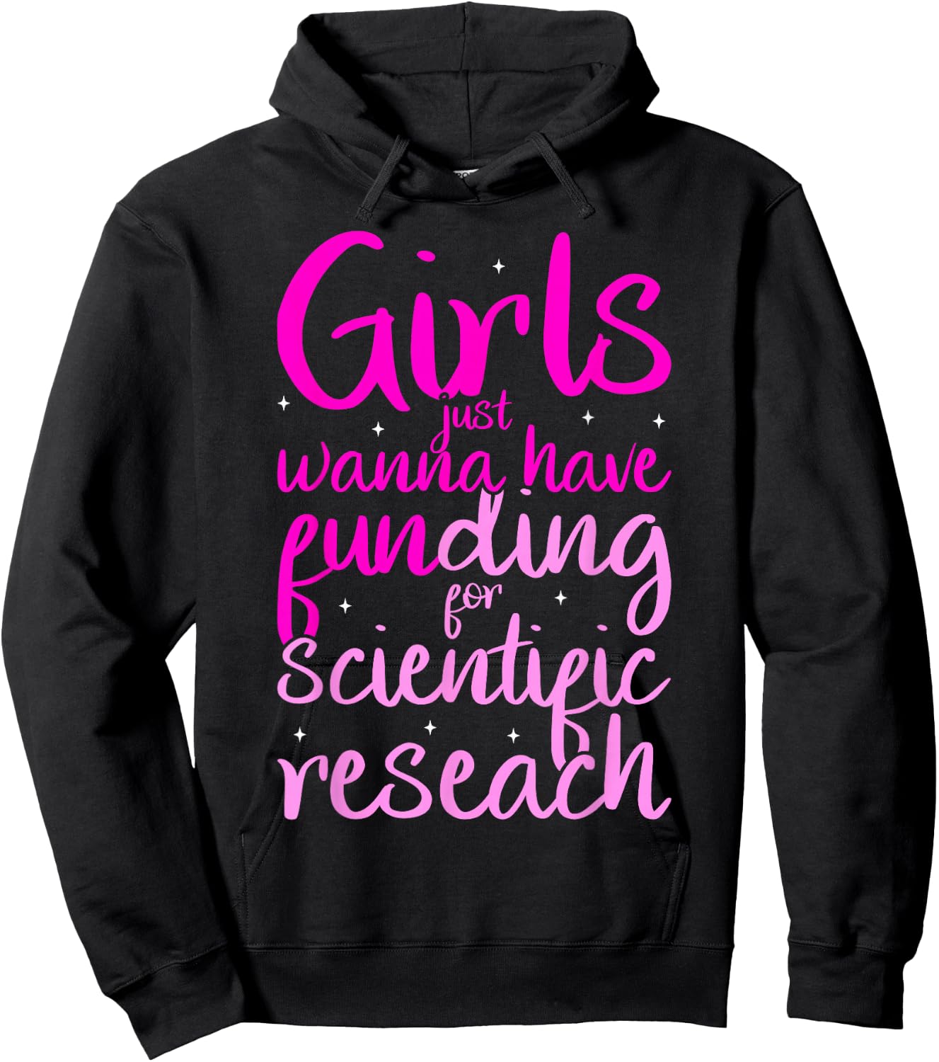 Girls Just Want to Have Funding for Scientific Research Hoodie - Hoodie | Black
