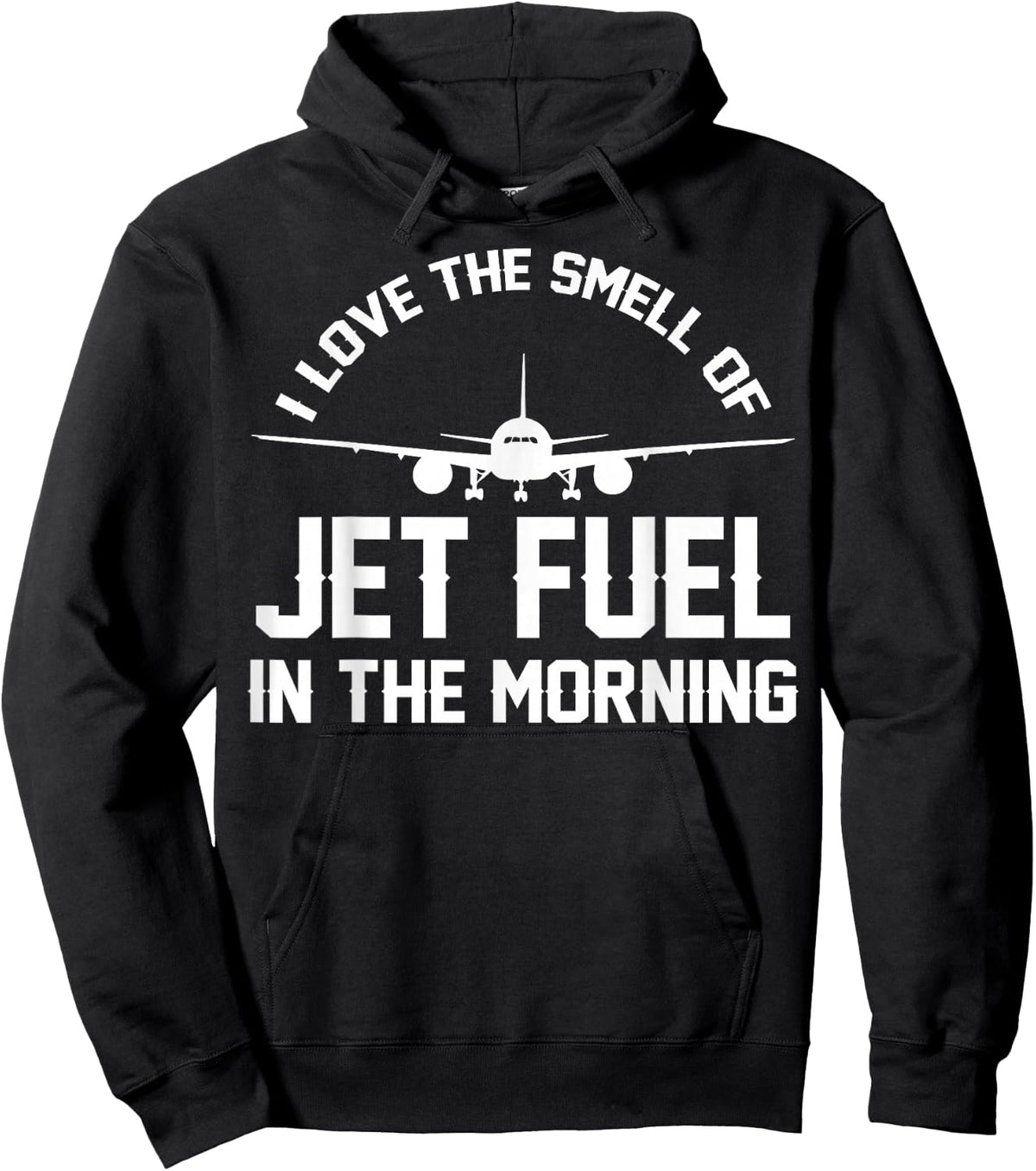 I Love The Smell Of Jet Fuel In The Morning Airplane Pilots Hoodie - Hoodie | Black