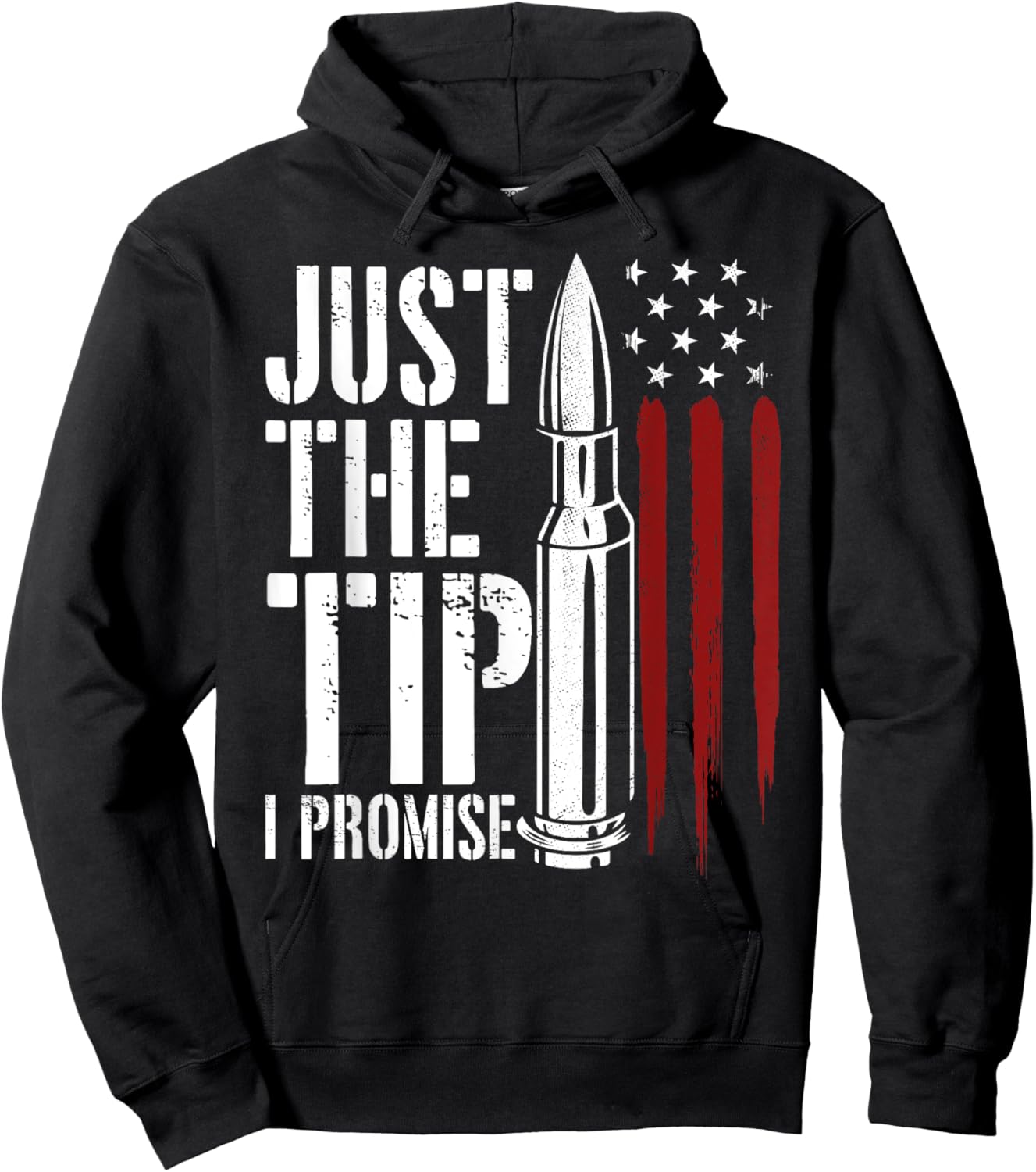 Just The Tip I Promise Bullet Gun Lover American Flag Women Men Hoodie - Hoodie | Black