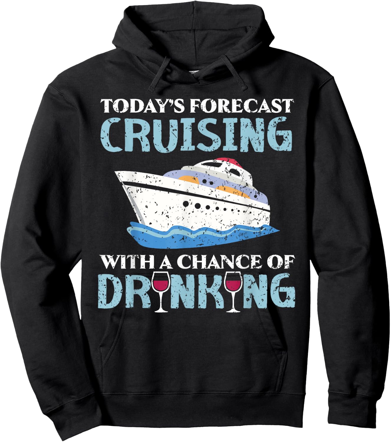 Today's Forecast Cruising With A Chance Of Drinking Hoodie - Hoodie | Black