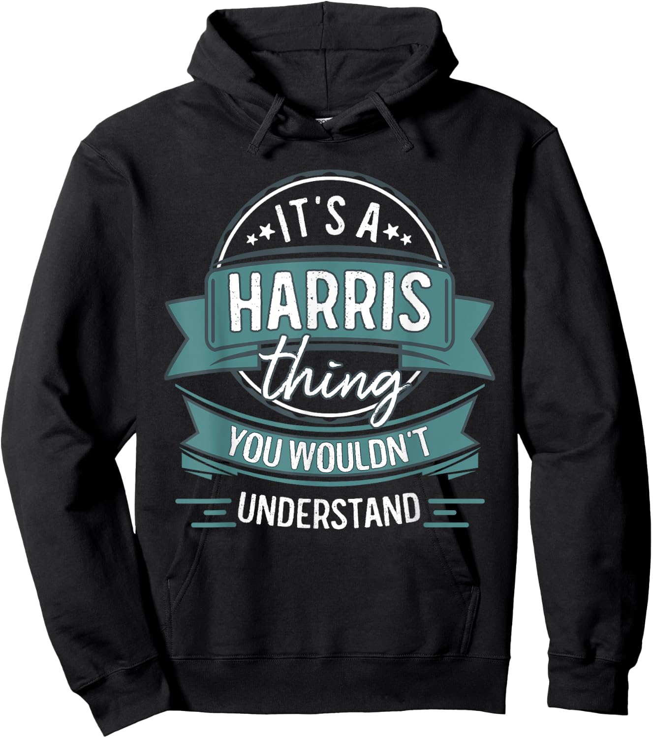 It's A Harris Thing You Wouldn't Understand, First Name Hoodie - Hoodie | Black