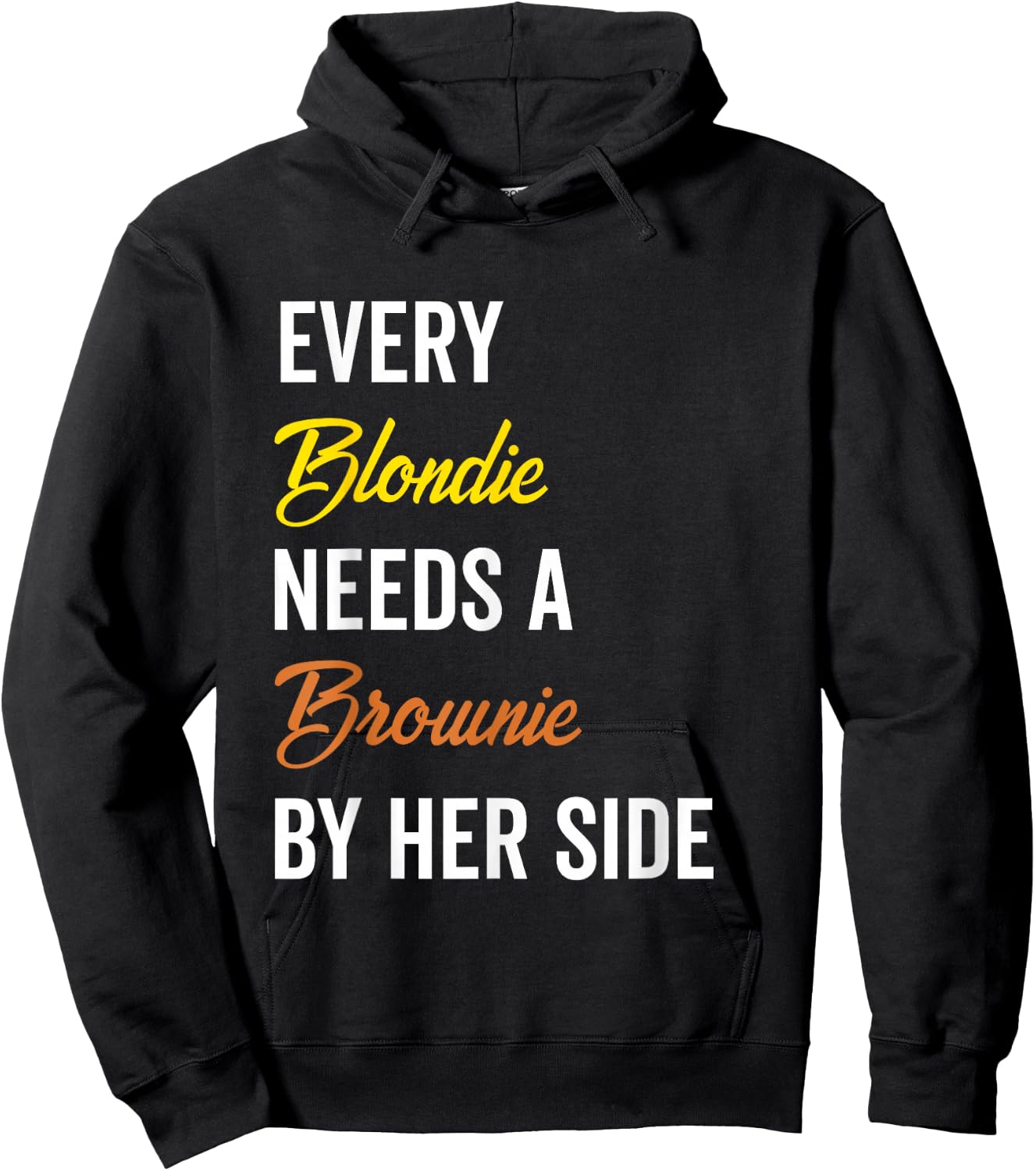 Every Blondie Needs A Brownie By Her Side Funny Women Gift Hoodie - Hoodie | Black