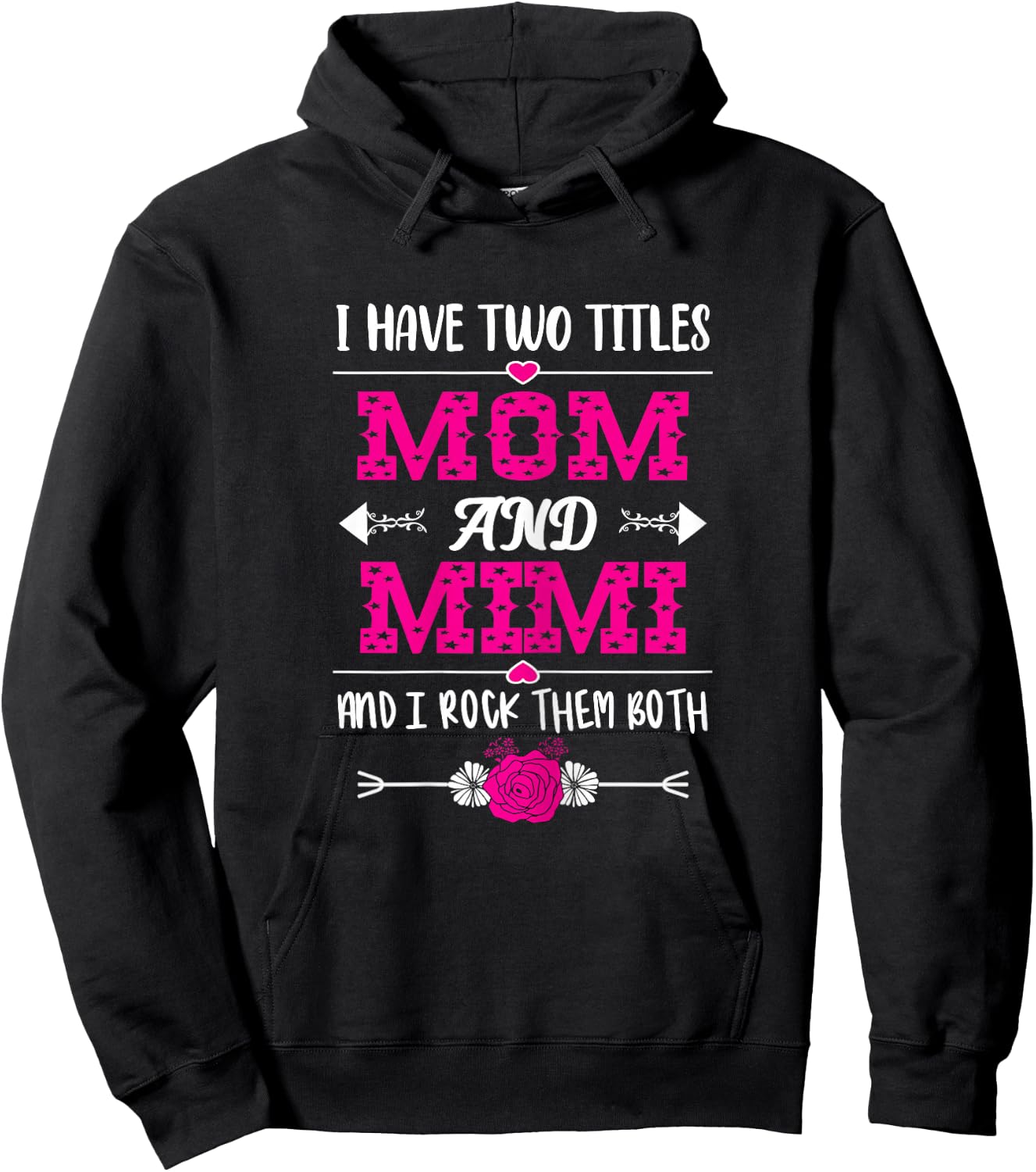 I Have Two Titles Mom And Mimi - Mother's Day Floral Hoodie - Hoodie | Black