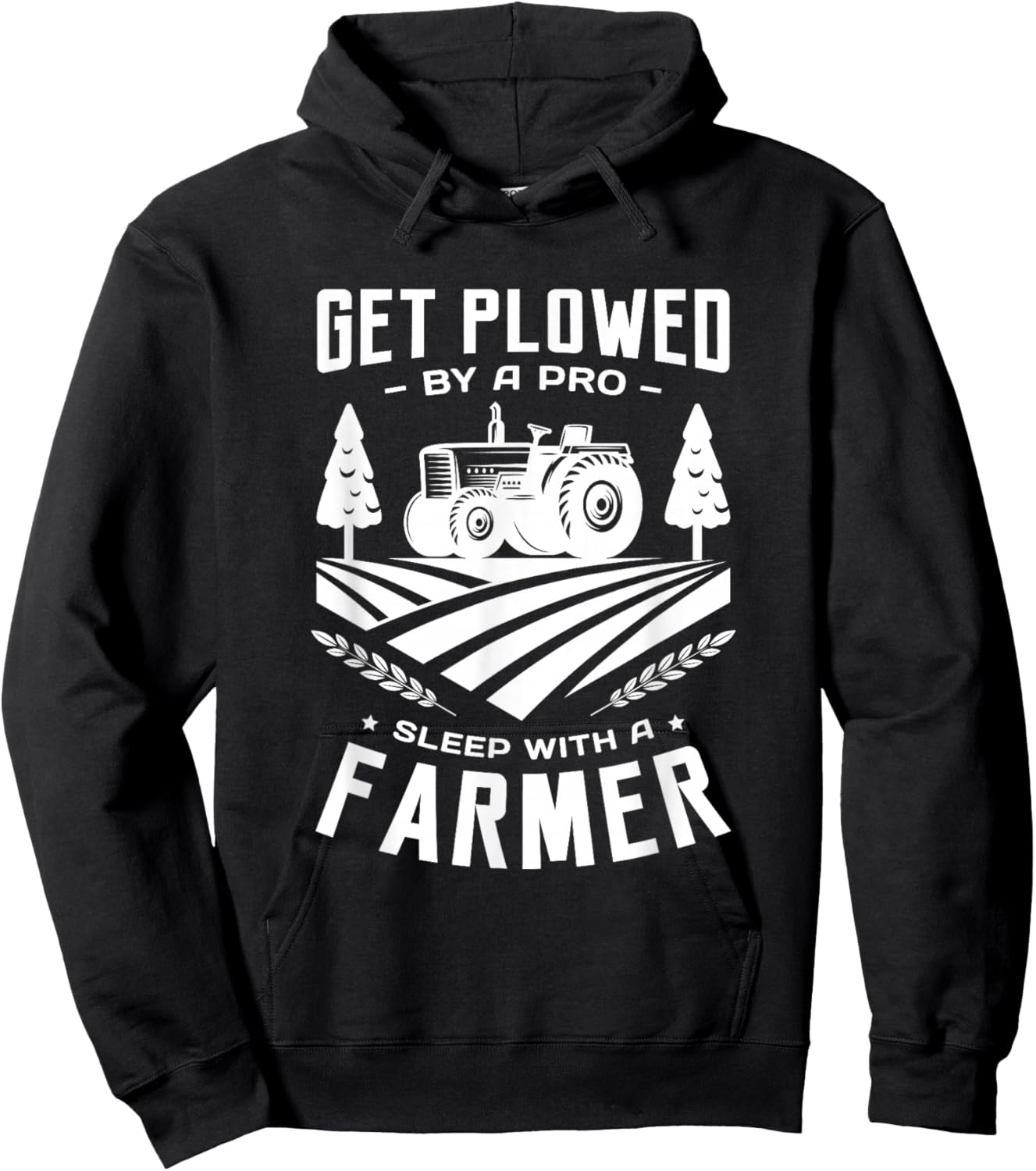 Get plowed by a pro sleep with a farmer farming farm farmer Hoodie - Hoodie | Black