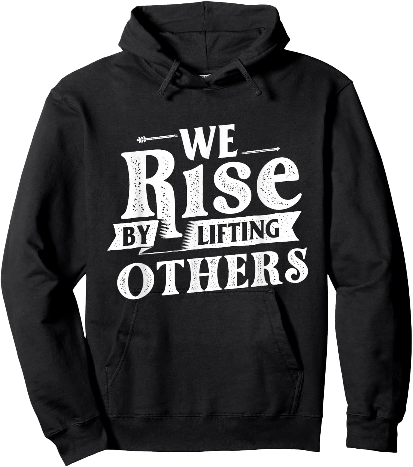 We Rise by Lifting Others - Motivational Quote Inspiration Small Hoodie - Hoodie | Black