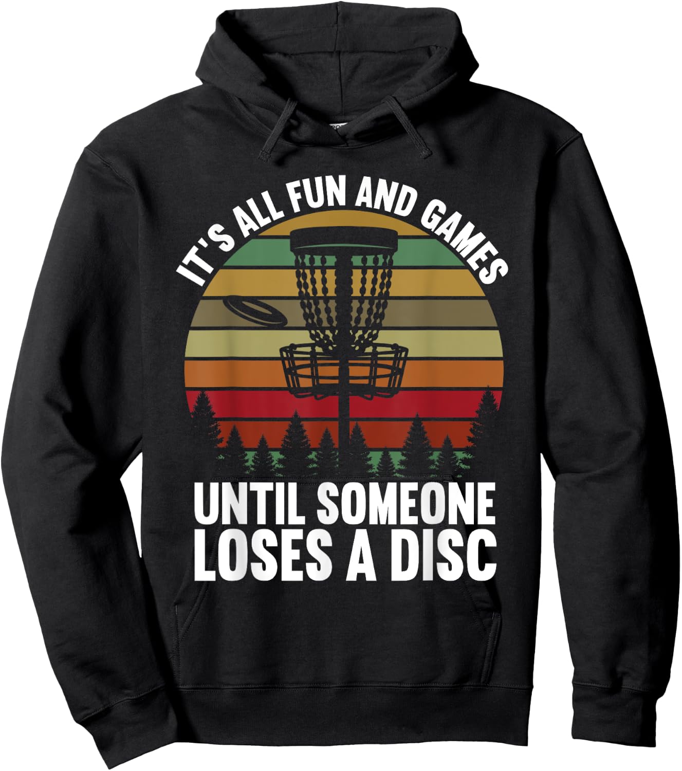 Disc Golf Its All Fun And Games Until Someone Loses A Disc Hoodie - Hoodie | Black