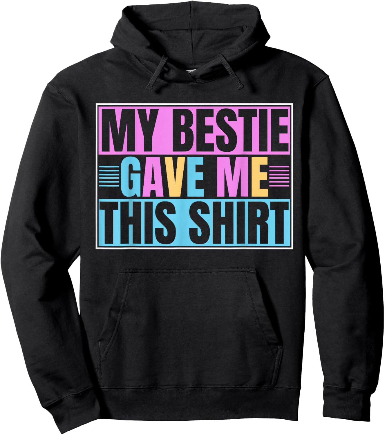 My Best Friend Gave Me This Funny BFF Bestie Hoodie - Hoodie | Black