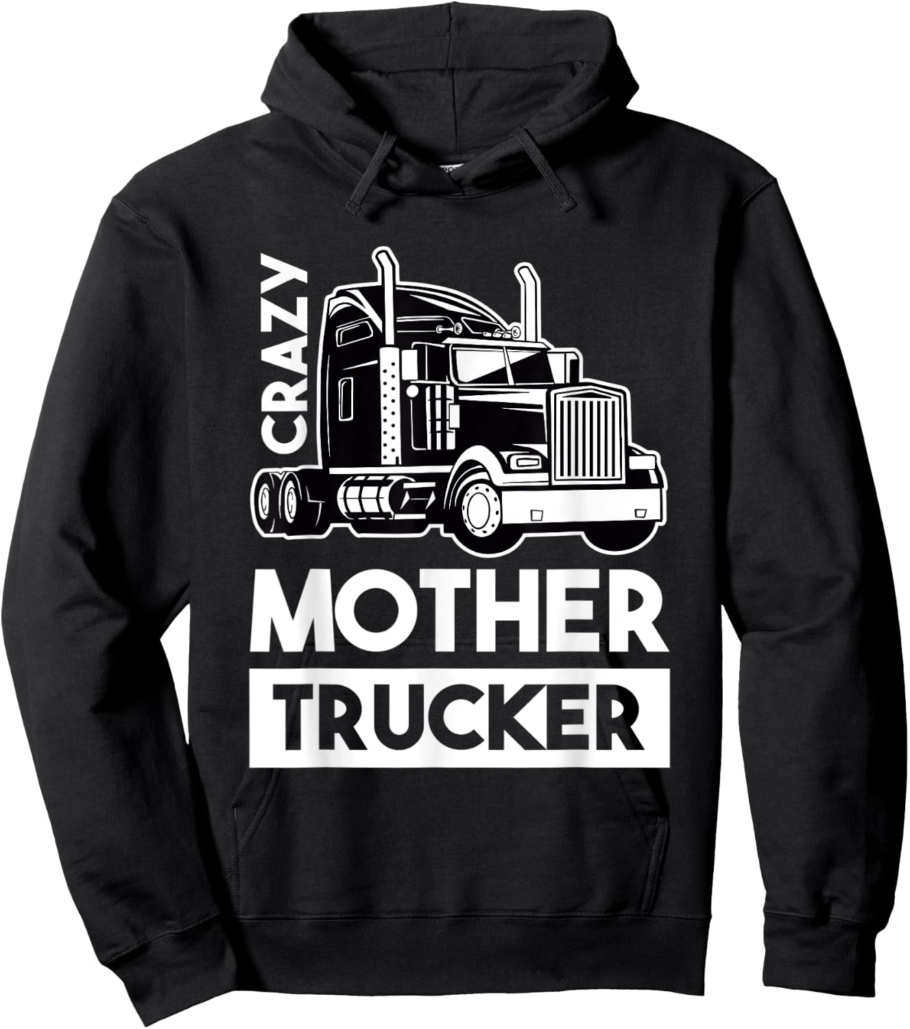 Crazy Mother Trucker - Trucker Driver Hoodie - Hoodie | Black