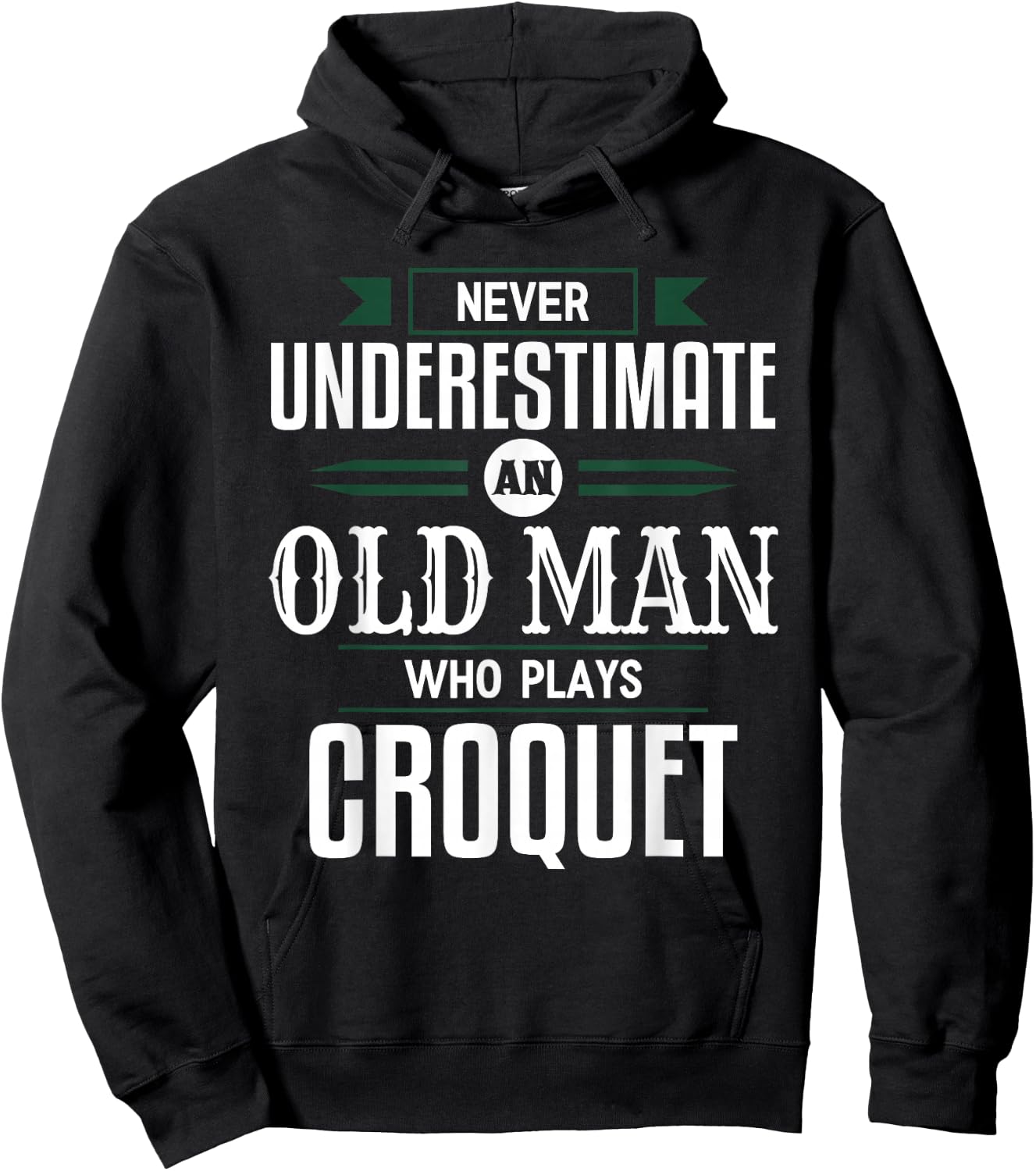 Never Underestimate An Old Man Who Plays Croquet Funny Appar Hoodie - Hoodie | Black