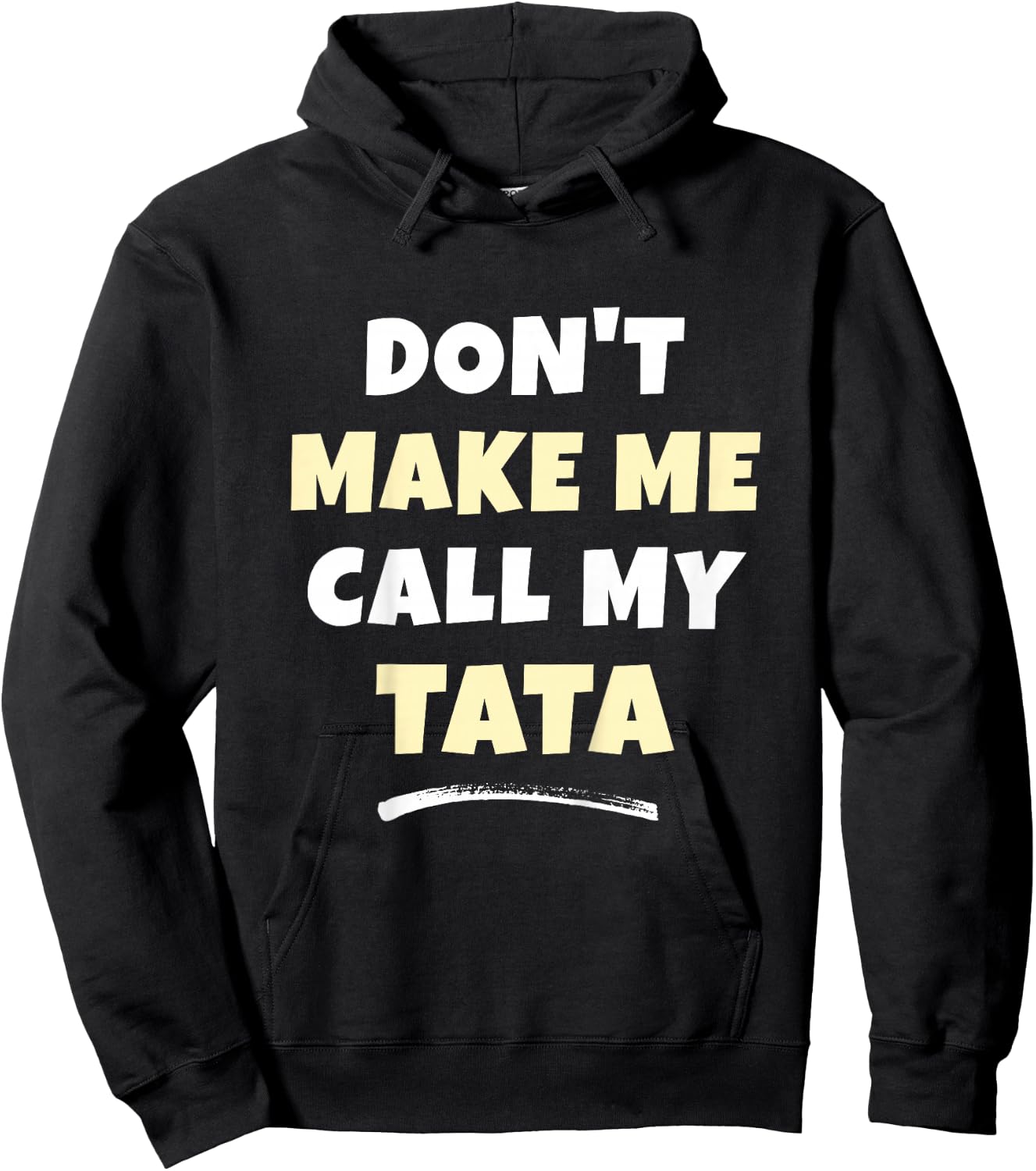 Kids Don't Make Me Call My Tata Kids Grandkids Funny Hoodie - Hoodie | Black