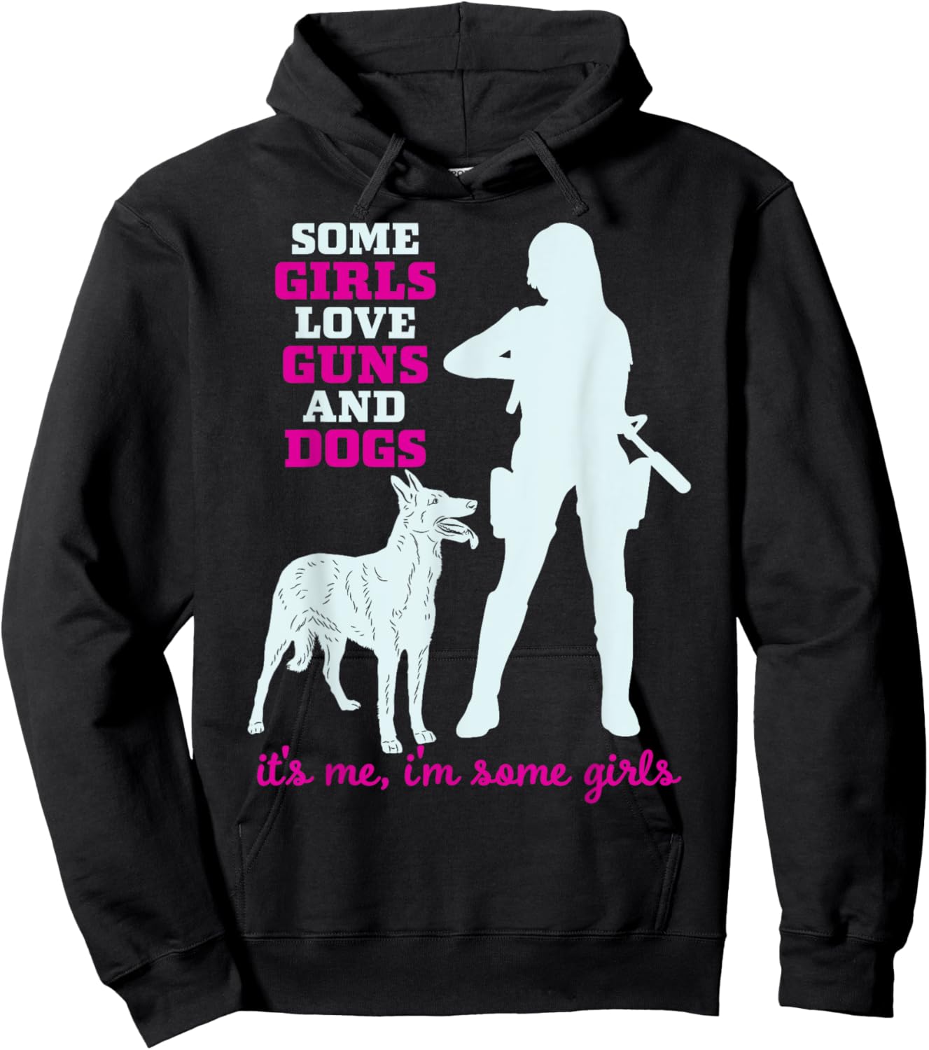Some Girls Love Guns and Dogs - Funny Gun Hoodie - Hoodie | Black
