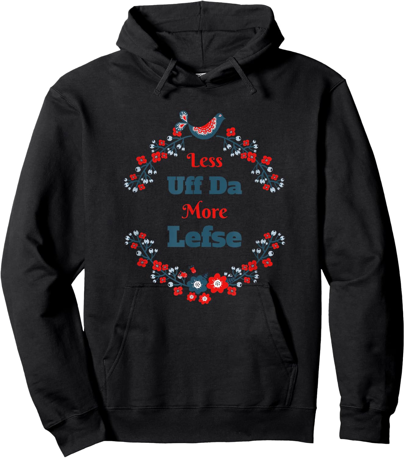 Funny Norwegian - Less Uff-Da More Lefse - Midwest Hoodie - Hoodie | Black