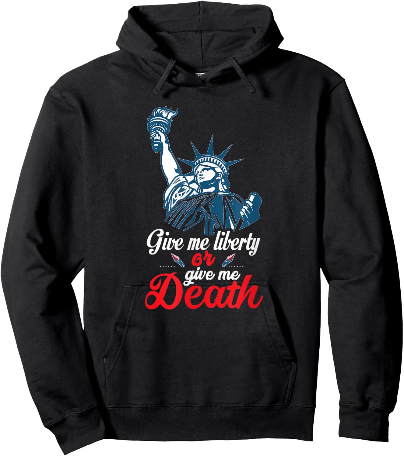 Give Me Liberty or Give Me Death Preferably Liberty Funny Hoodie - Hoodie | Black