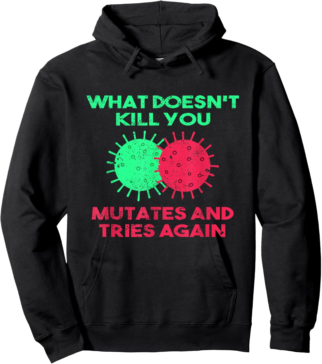 What Doesn't Kill You Mutates And Tries Again Hoodie - Hoodie | Black