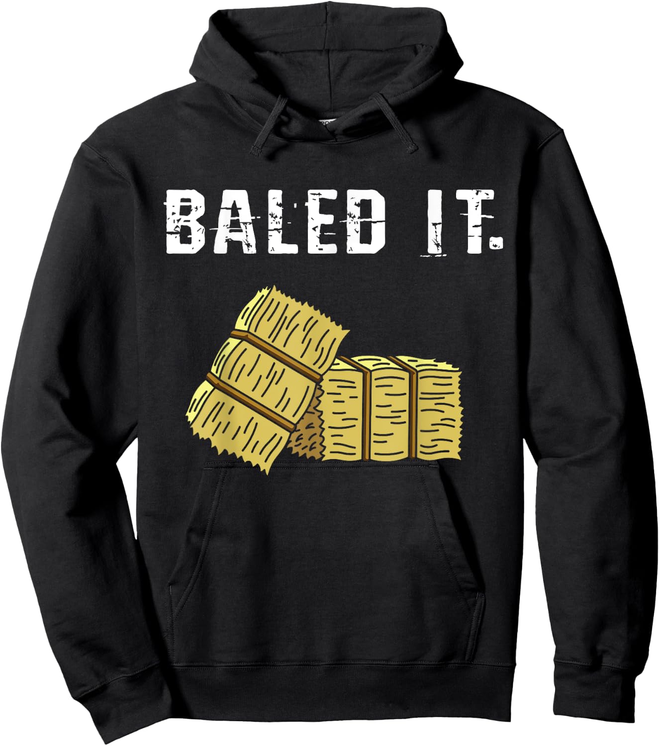 Bailed It Farmer Hay Farm Joke Agriculture Harvesting Hoodie - Hoodie | Black