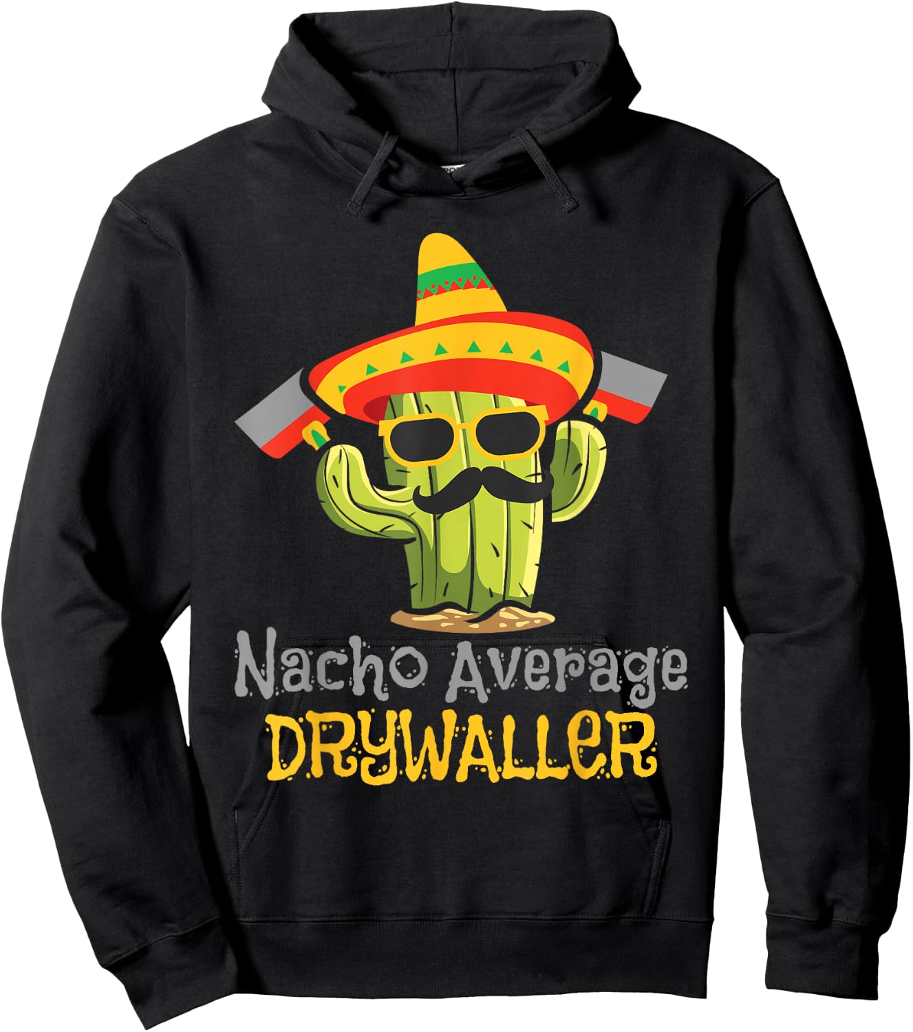 Nacho Average Drywaller - Drywall Mechanic Drywall Finisher Hoodie - Hoodie | Black