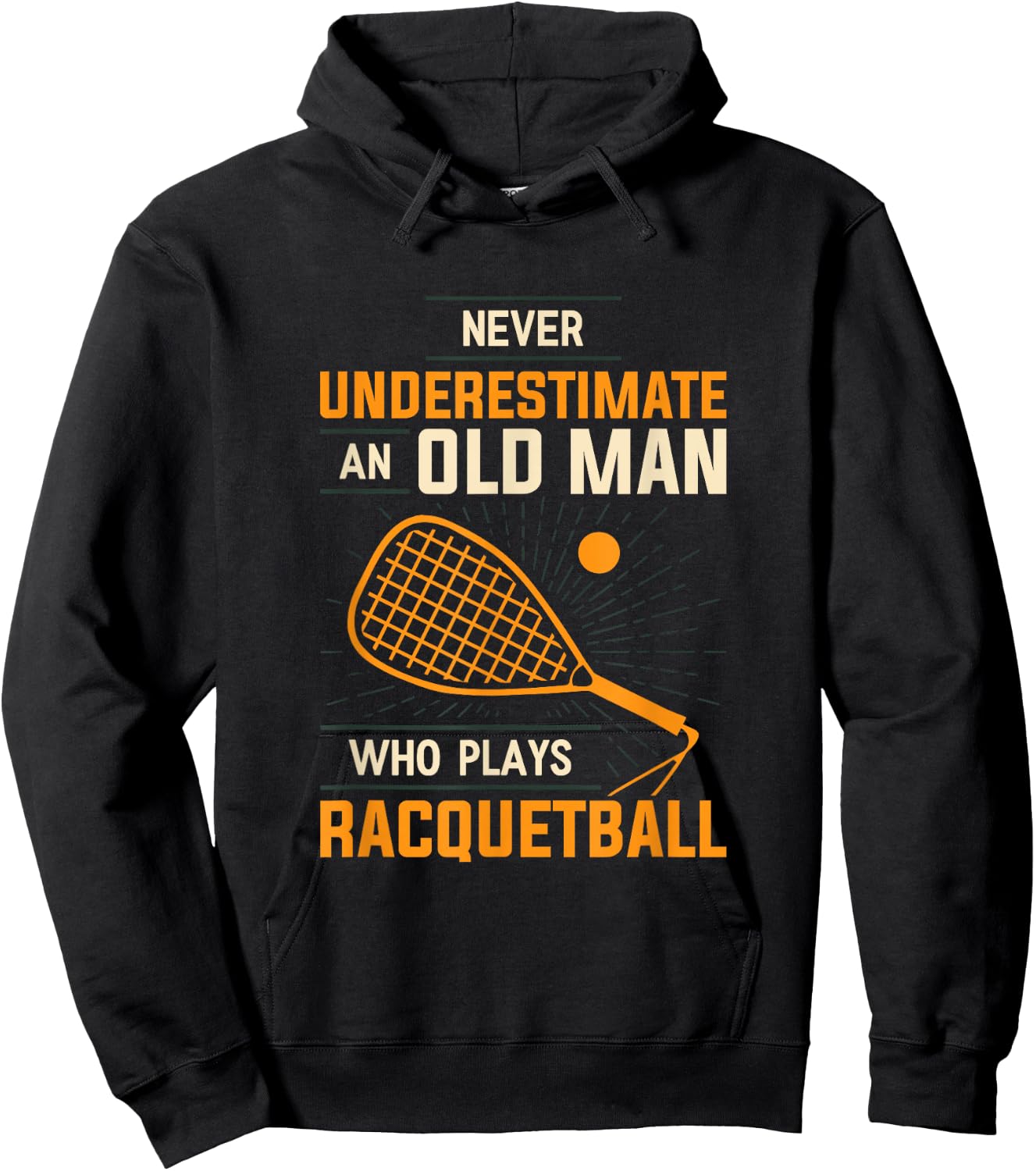 Never Underestimate An Old Man Who Plays Racquetball Funny A Hoodie - Hoodie | Black
