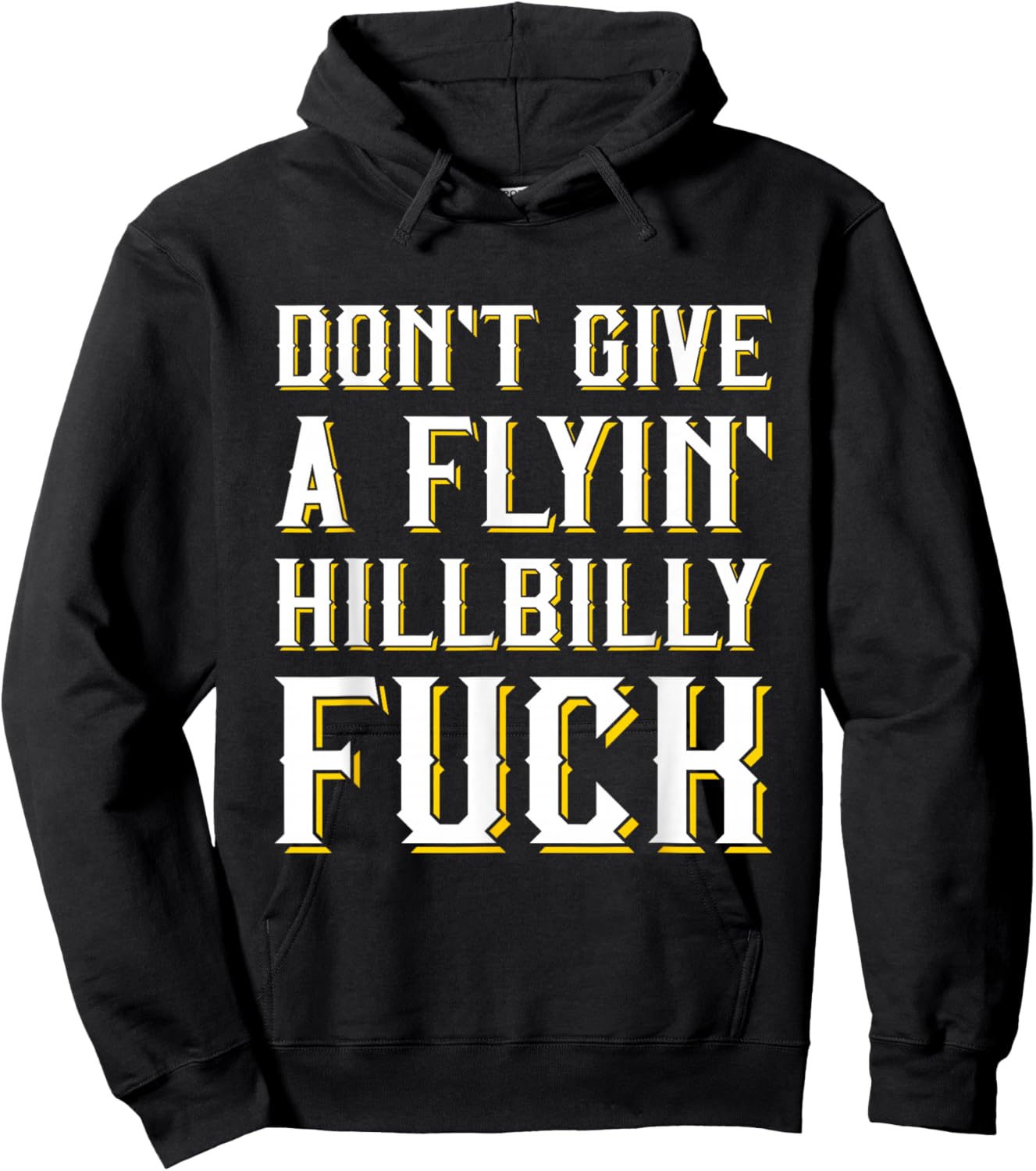 Don't Give A Flyin' Hillbilly Fuck - Redneck Gift Hoodie - Hoodie | Black
