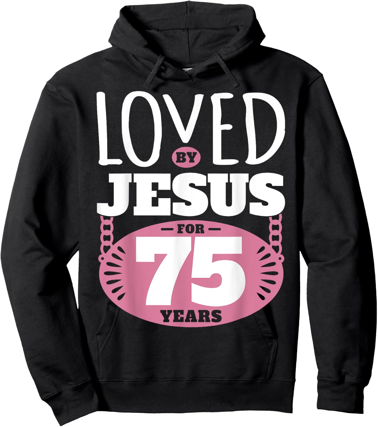Loved By Jesus For 75 Years - 75th Birthday Hoodie - Hoodie | Black