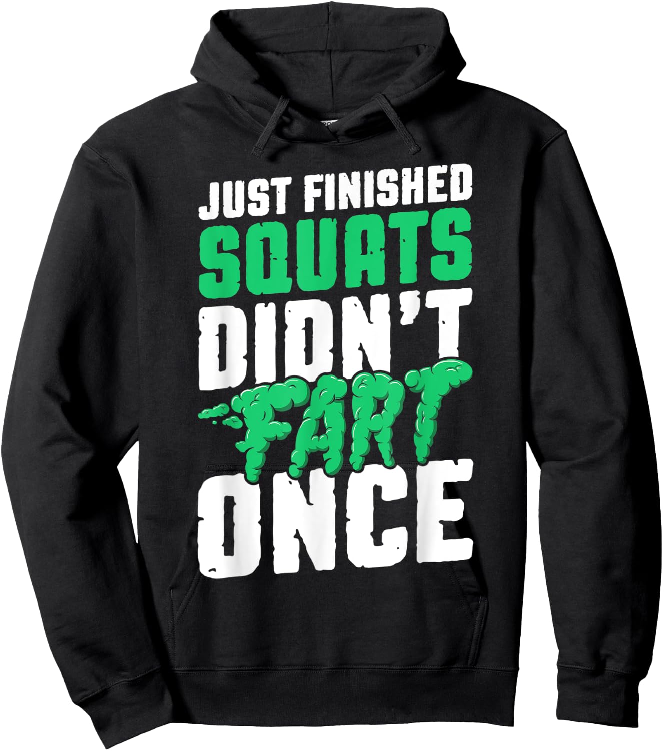 Just Finished Squats Didnt Fart Once Bodybuilding Training Hoodie - Hoodie | Black