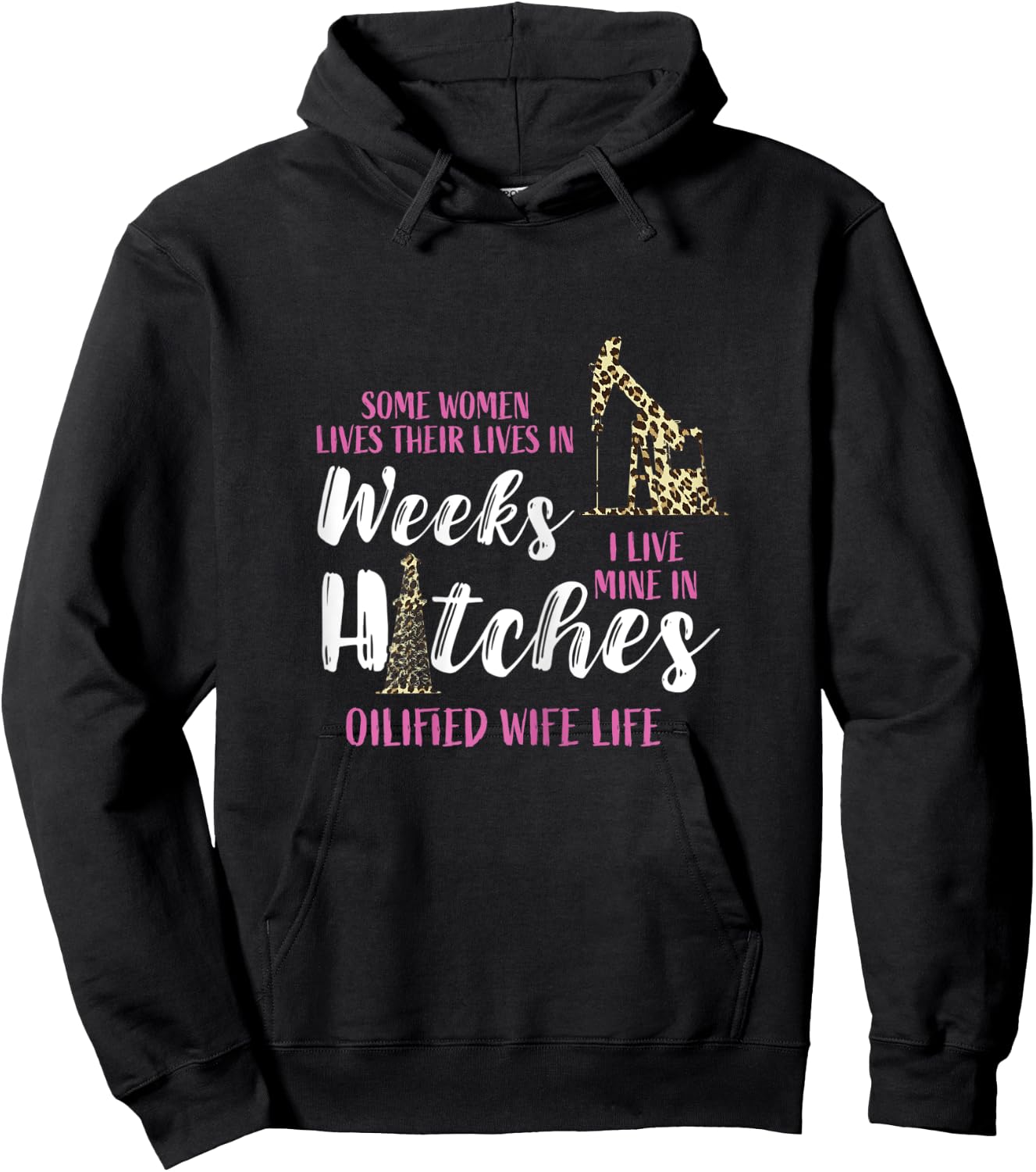 Oil Rig Oildrilling Oilfield Worker Leopard Wife Life Oil Hoodie - Hoodie | Black