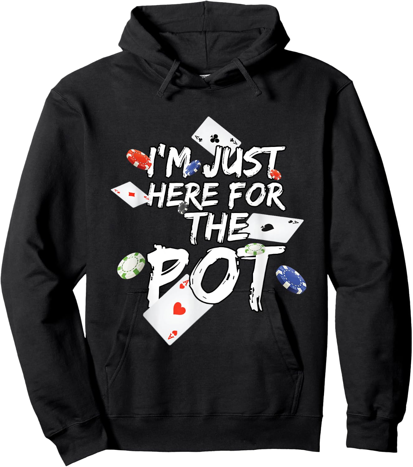 I'm Just Here for The Pot Poker Lovers Funny Gift Hoodie - Hoodie | Black