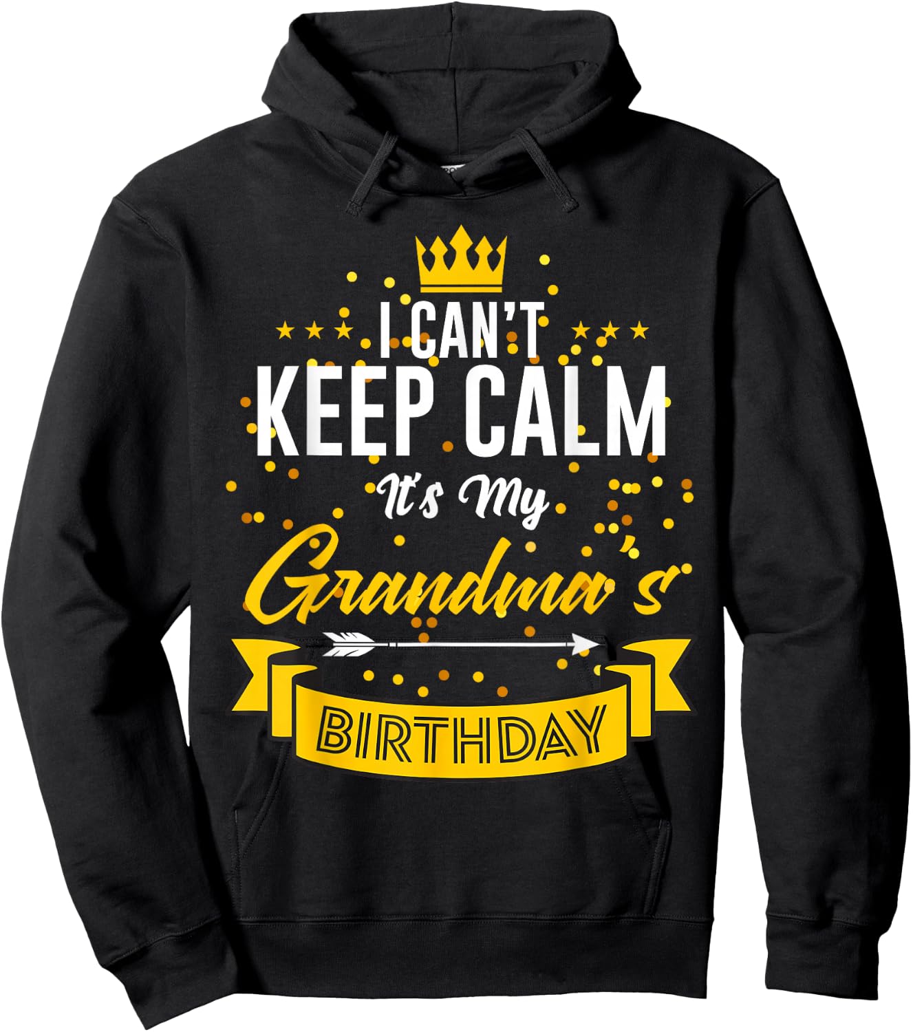 I Can't Keep Calm It's My Grandma's Birthday Hoodie - Hoodie | Black