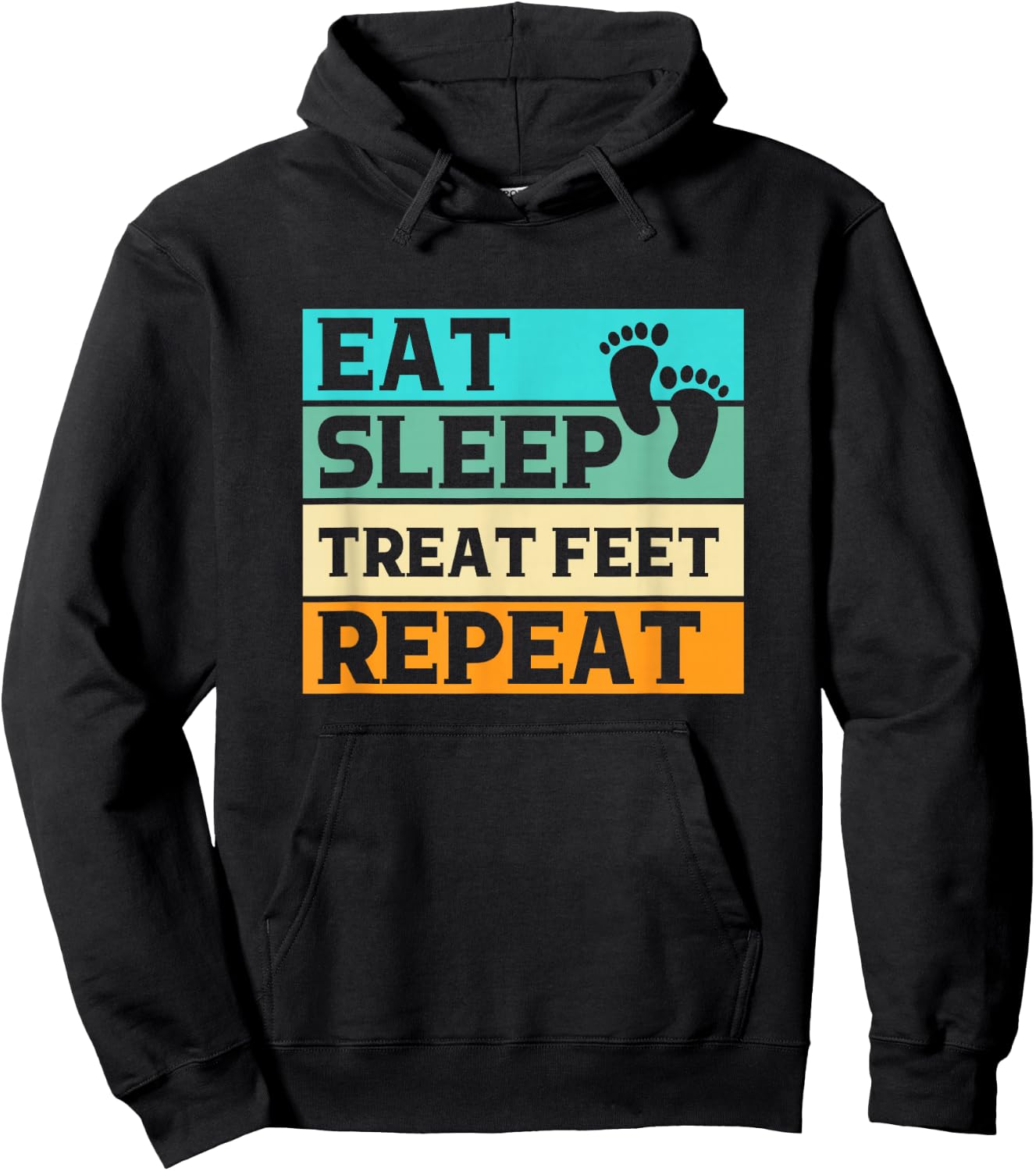 Funny Foot Gifts For Podiatrist Gifts Eat Sleep Treat Feet Repeat Podiatrist Podiatry Adults Black 3XL Hoodie - Hoodie | Black