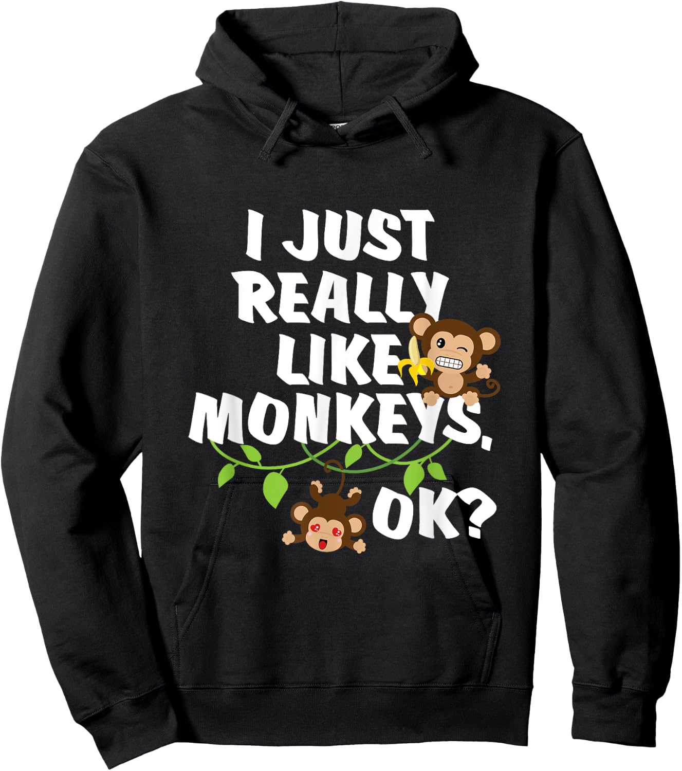 I Just Really Like Monkeys OK? Funny Monkey Gift Hoodie - Hoodie | Black