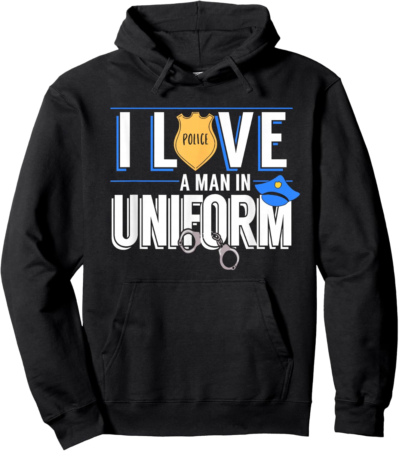 I Love A Man In Uniform Police Officers Wife Or Girlfriend Hoodie - Hoodie | Black