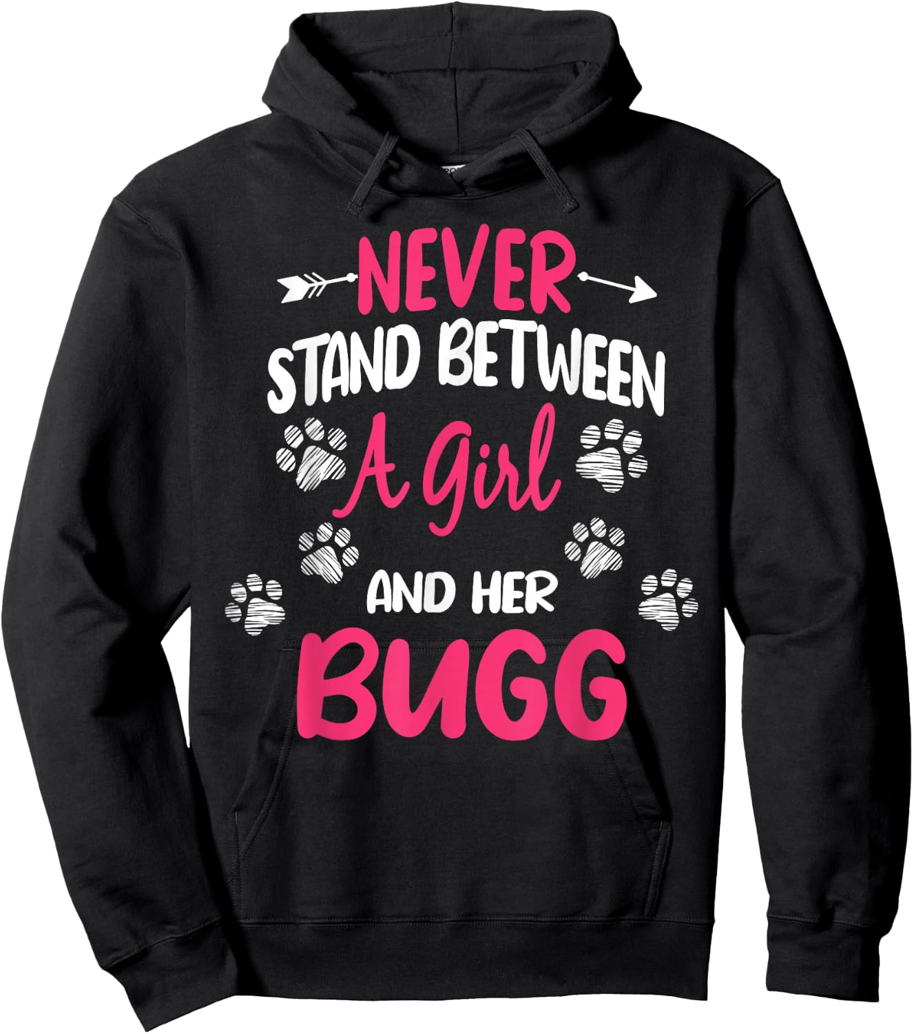 Never Stand Between A Girl And Her Bugg Dog Animal Lover Hoodie - Hoodie | Black