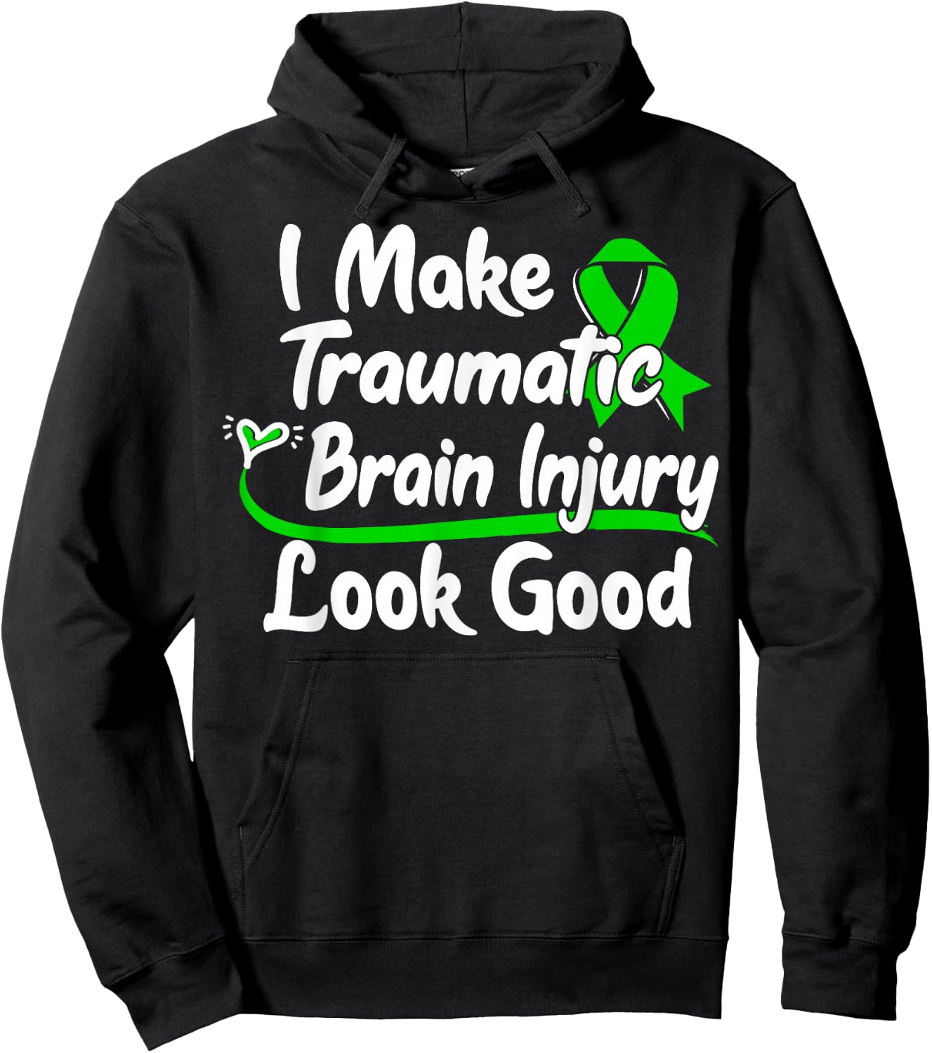 TBI Awareness Gift I Make Traumatic Brain Injury Look Good Hoodie - Hoodie | Black