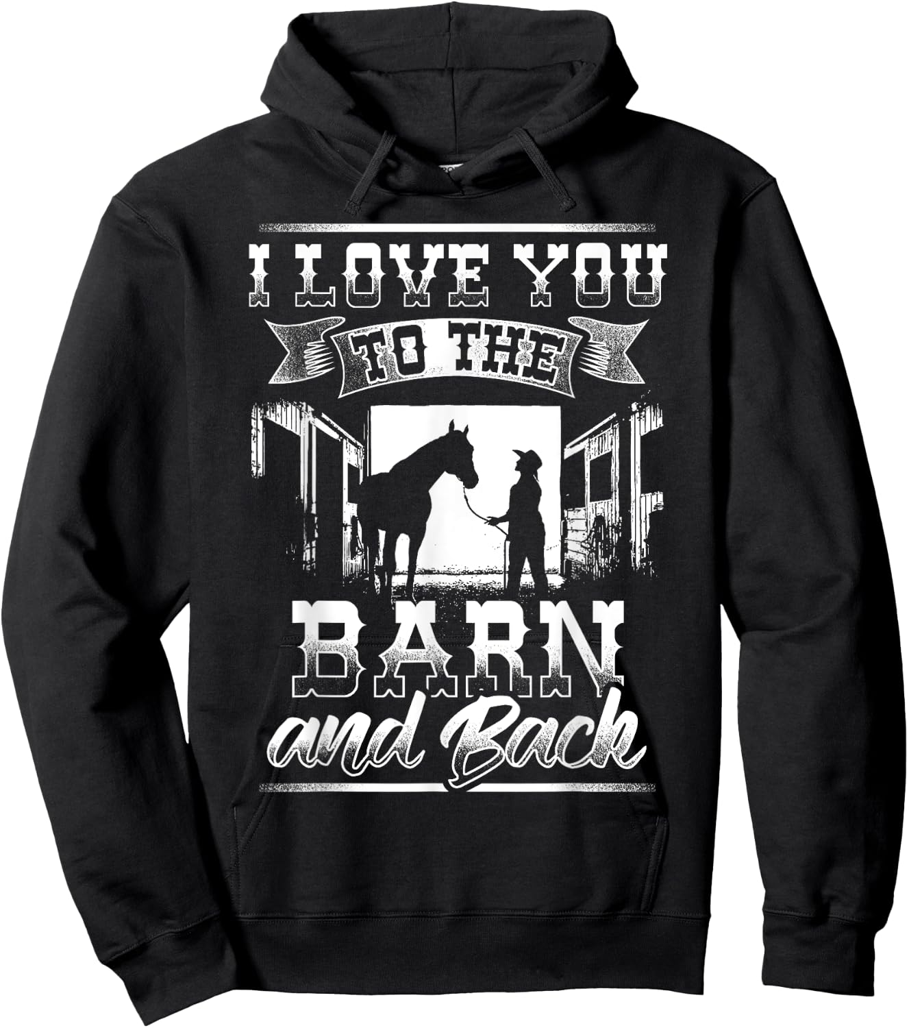 I Love you to the Barn and Back Horse Gift Shirt Hoodie - Hoodie | Black