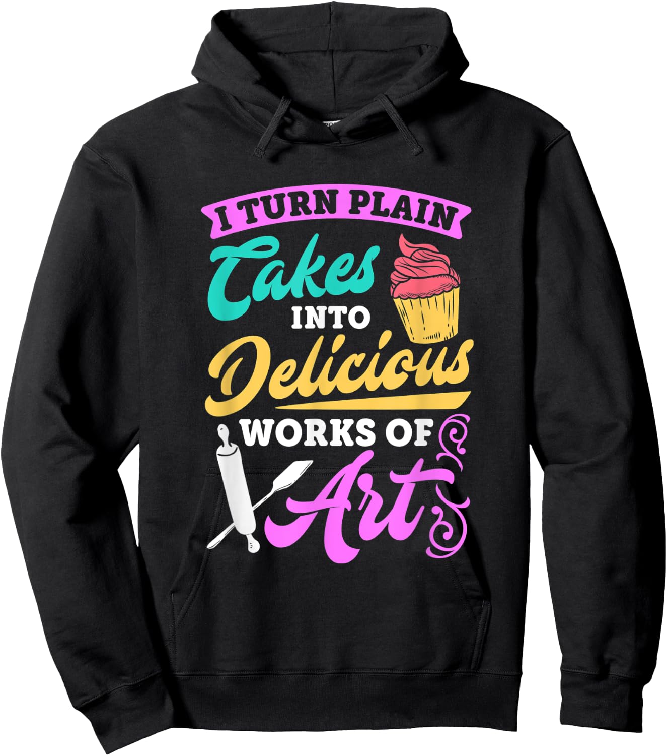 Funny I Turn Cakes Into Art Funny Baking Quote T shirt Hoodie - Hoodie | Black