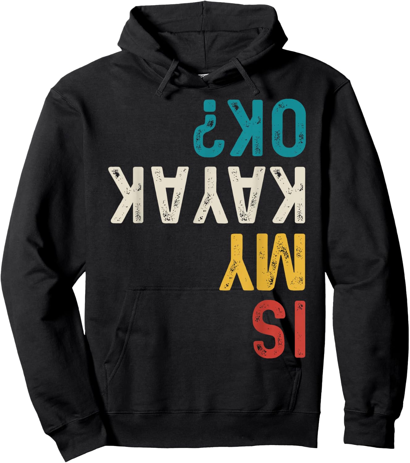Is My Kayak Ok? Vintage Kayak Fishing Funny Kayak Hoodie - Hoodie | Black