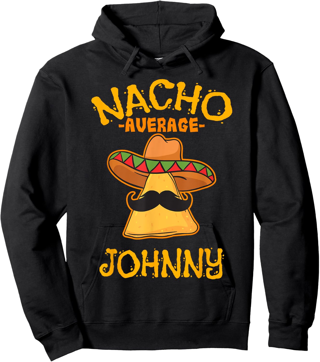 Nacho Average Johnny Personalized Name Funny Taco Hoodie - Hoodie | Black