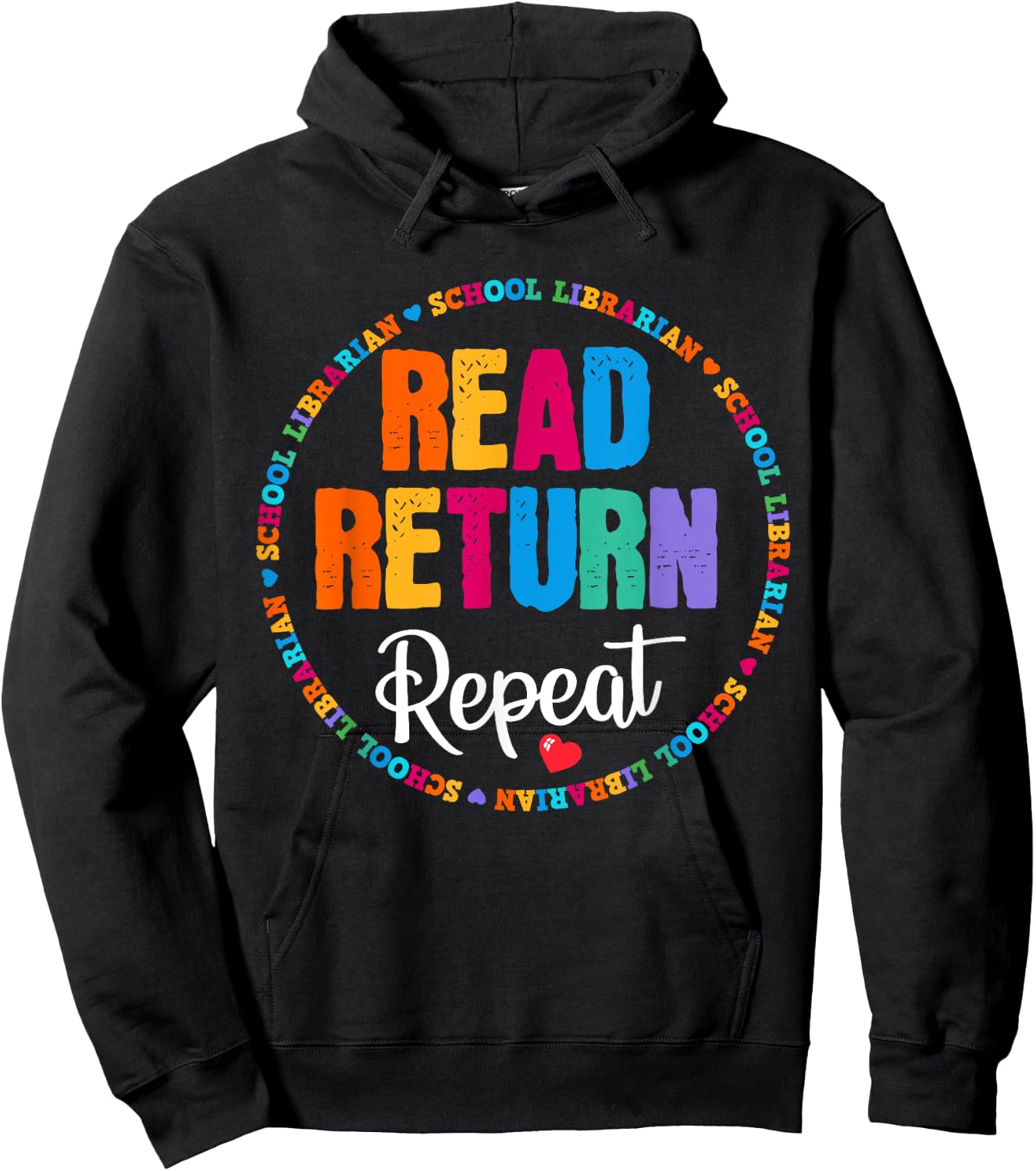 Read Return Repeat School Librarian Library LibrarianLife Hoodie - Hoodie | Black